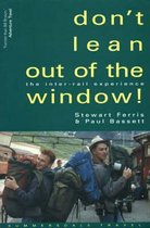 Don't Lean Out of the Window!
