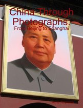China Through Photographs: From Beijing to Shanghai