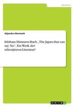 Ishihara Shintaros Buch "The Japan that can say No". Ein Werk der nihonjinron-Literatur?