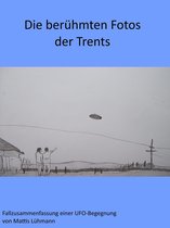 Fallzusammenfassungen von Ufo-Begegnungen - Die berühmten Fotos der Trents