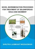 IHE Delft PhD Thesis Series- Novel Bioremediation Processes for Treatment of Seleniferous Soils and Sediment