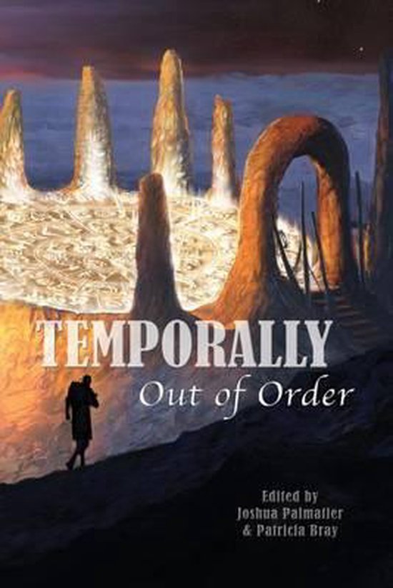 Boekomslag 'Temporally Out of Order' met een silhouet van een persoon die een heuvel oploopt naar een surrealistisch landschap met stenen structuren en lichtgevende symbolen.