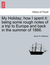My Holiday; How I Spent It