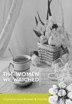The Women We Watched
