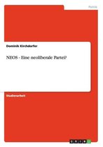 Neos - Eine Neoliberale Partei?