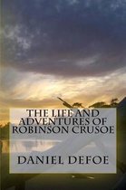 The Life And Adventures Of Robinson Crusoe