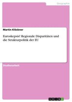 Euroskepsis! Regionale Disparitäten und die Strukturpolitik der EU