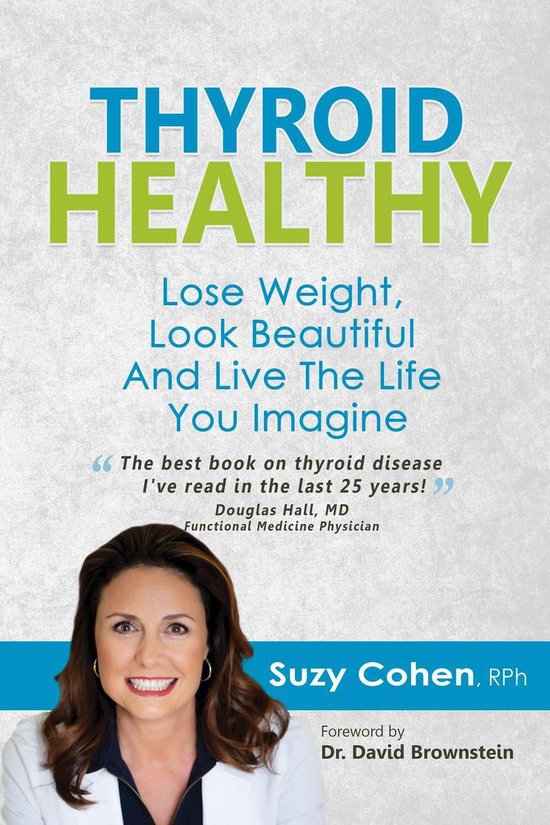 Thyroid Healthy: Lose Weight, Look Beautiful and Live the Li ... - cover