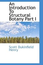 An Introduction to Structural Botany Part I