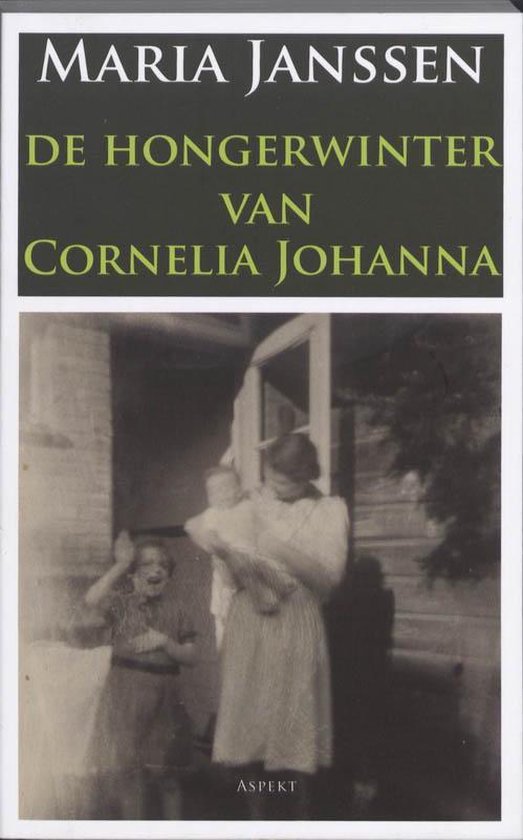De hongerwinter van Cornelia Johanna - Maria Janssen | 