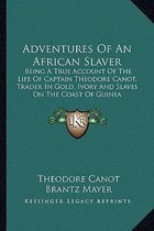 Adventures of an African Slaver