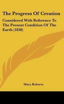 The Progress of Creation