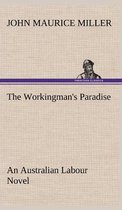 The Workingman's Paradise An Australian Labour Novel