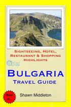 Bulgaria Travel Guide - Sightseeing, Hotel, Restaurant & Shopping Highlights (Illustrated)