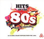 What A Feeling! - Hits Of The 80'S