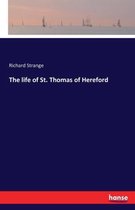 The life of St. Thomas of Hereford