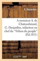 Sciences Sociales-A Monsieur A. de Chateaubriand, G. Desjardins, Rédacteur En Chef Du 'Tribun Du Peuple'