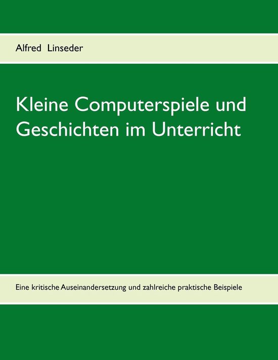 Kleine Computerspiele und Geschichten im Unterricht - cover