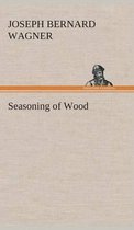 Seasoning of Wood