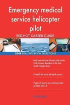Emergency Medical Service Helicopter Pilot Red-Hot Career; 2548 Real Interview Q