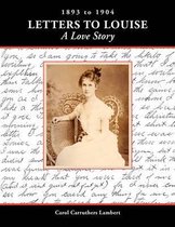 Letters to Louise. a Love Story