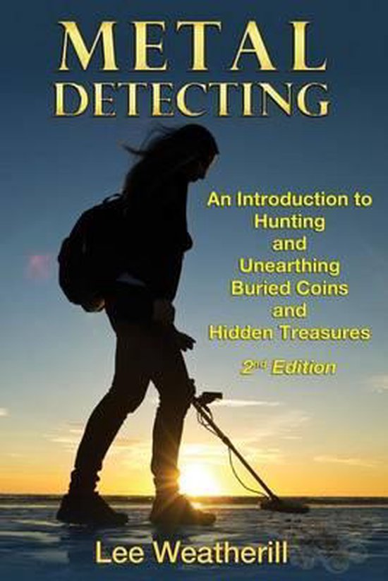 Metal Detecting, Lee Weatherill 9781517161002 Boeken
