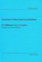 Zwischen Felsen und Geschichten - Erzählungen aus Georgien