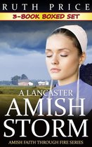 A Lancaster Amish Storm (Amish Faith Through Fire) 4 - A Lancaster Amish Storm 3-Book Boxed Set
