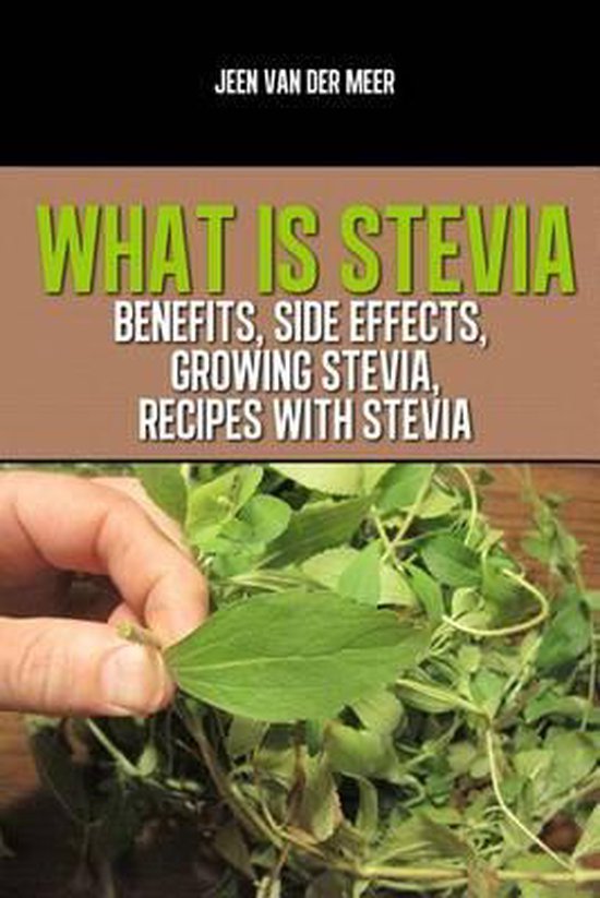 What Is Stevia?, Jeen Van Der Meer 9781514773710 Boeken