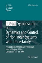 IUTAM Symposium on Dynamics and Control of Nonlinear Systems with Uncertainty