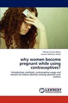 why women become pregnant while using contraceptives?