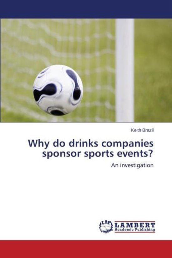 Why do drinks companies sponsor sports events? 9783659428746 Keith