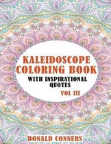 Kaleidoscope Coloring Book with Inspirational Quotes Vol III