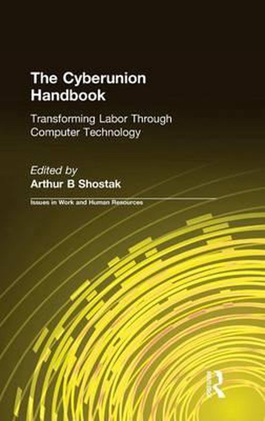 The Cyberunion Handbook: Transforming Labor Through Computer ... - cover
