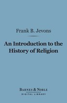 Barnes & Noble Digital Library - An Introduction to the History of Religion (Barnes & Noble Digital Library)