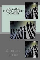 100 Cool Things about Zombies