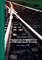 Critical Approaches to Children's Literature - Alternating Narratives in Fiction for Young Readers