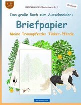Brockhausen Bastelbuch Bd. 1 - Das Gro e Buch Zum Ausschneiden: Briefpapier: Meine Traumpferde