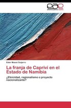 La franja de Caprivi en el Estado de Namibia