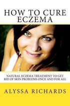 How to Cure Eczema