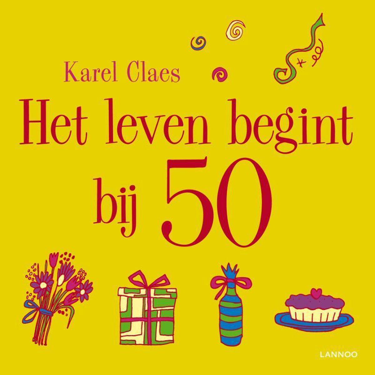 Het Leven Begint Bij 50, Karel Claes 9789020986273 Boeken