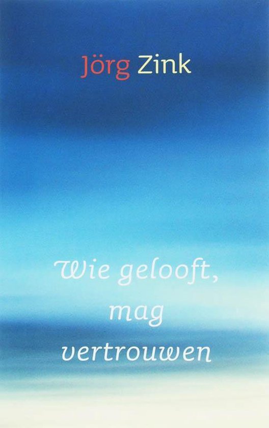 Boekcover met blauwe en rode lucht, titel "Wie gelooft, mag vertrouwen" door Jörg Zink.
