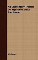 An Elementary Treatise On Hydrodynamics And Sound
