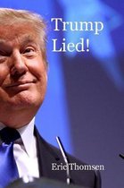 Trump Lied!