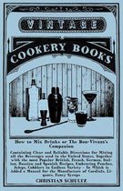 The Art of Vintage Cocktails - Jerry Thomas' How to Mix Drinks; or, The Bon-Vivant's Companion
