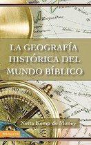 La Geografia Historica Del Mundo Biblico