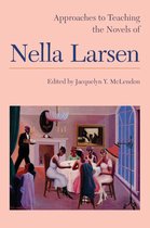 Approaches to Teaching World Literature 138 - Approaches to Teaching the Novels of Nella Larsen