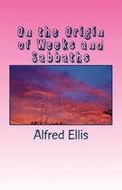 On the Origin of Weeks and Sabbaths