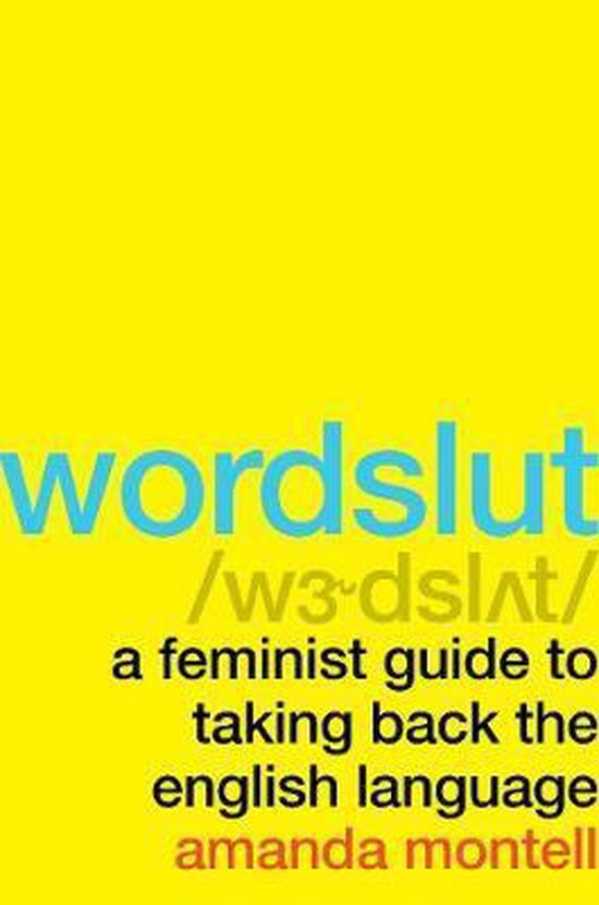 Wordslut A Feminist Guide to Taking Back the English Languag ... - cover
