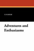 Adventures and Enthusiasms